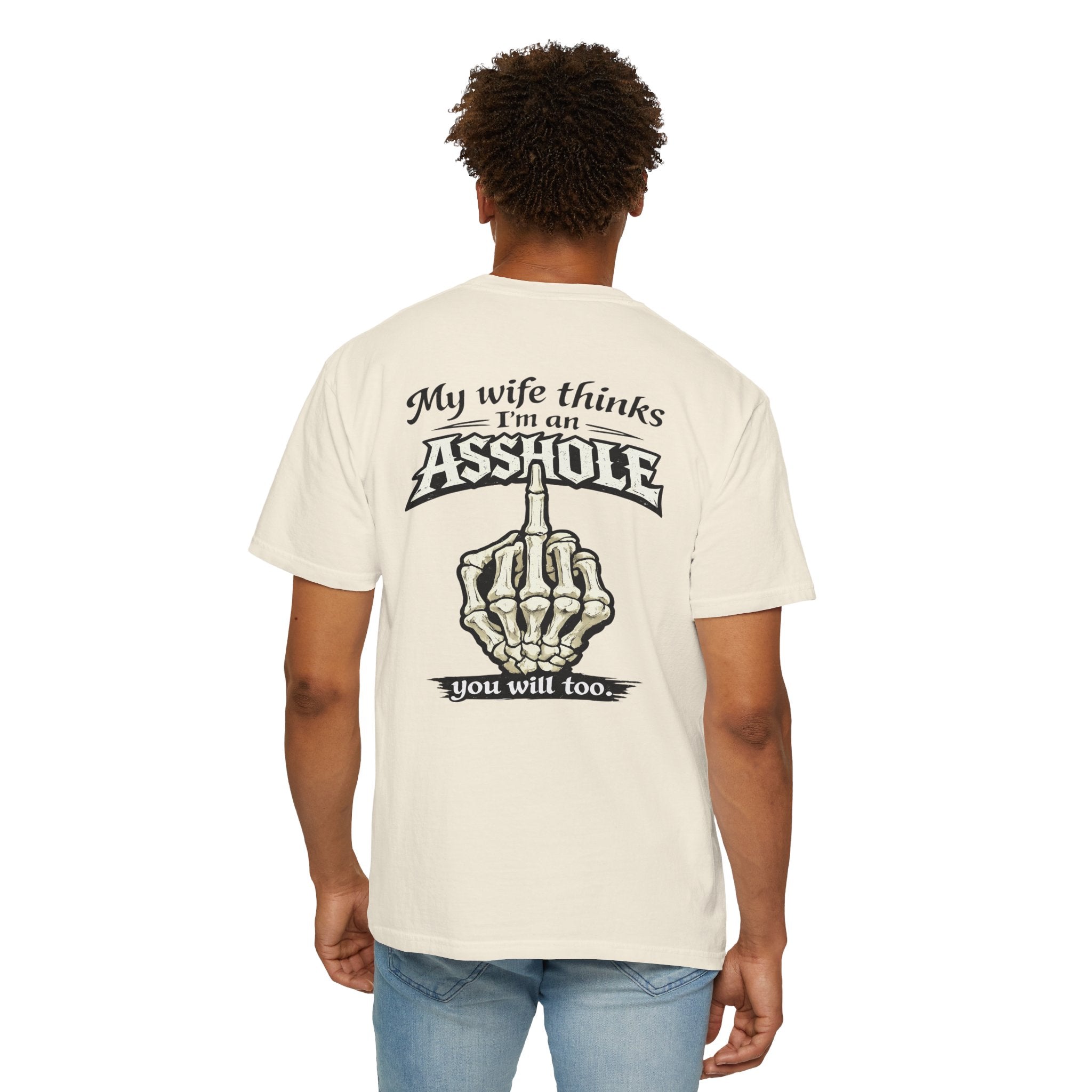 "My Wife Thinks I'm an Asshole" Skeleton Middle Finger Tee