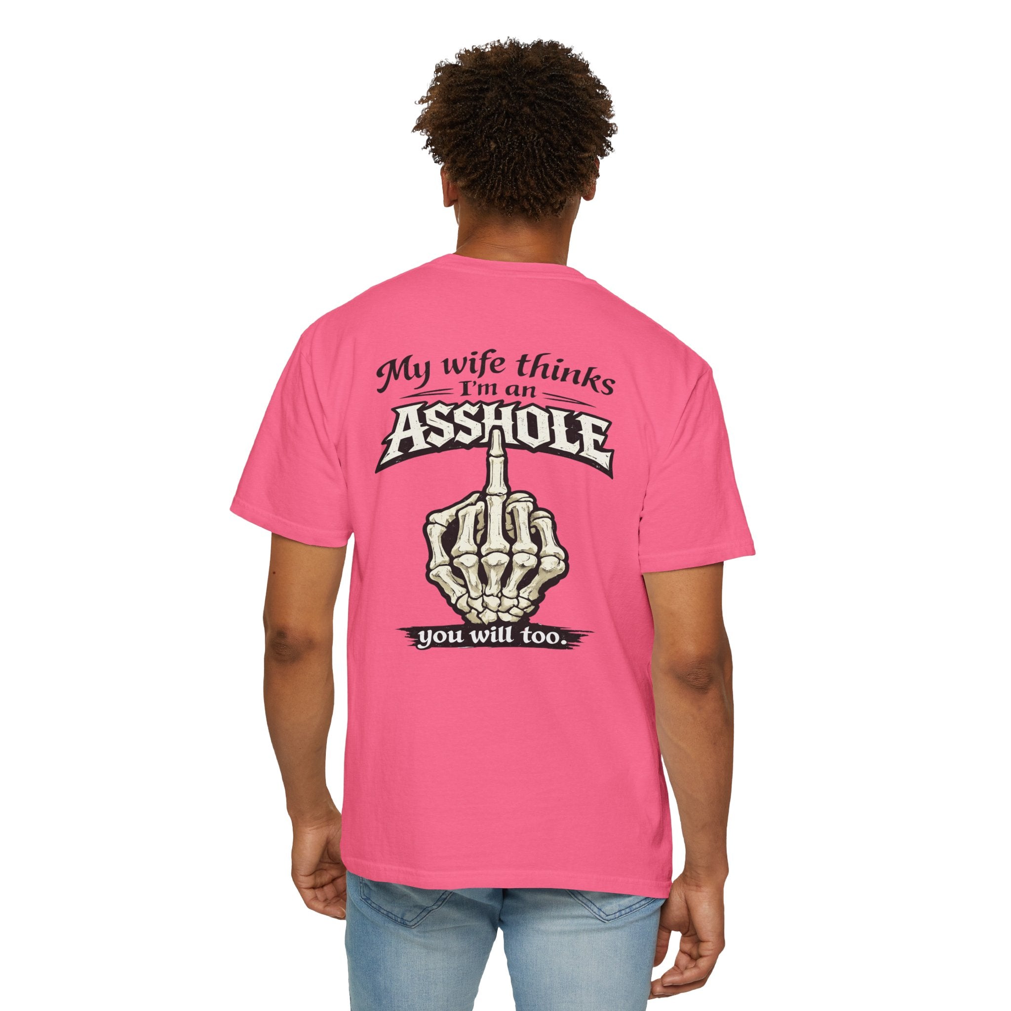 "My Wife Thinks I'm an Asshole" Skeleton Middle Finger Tee