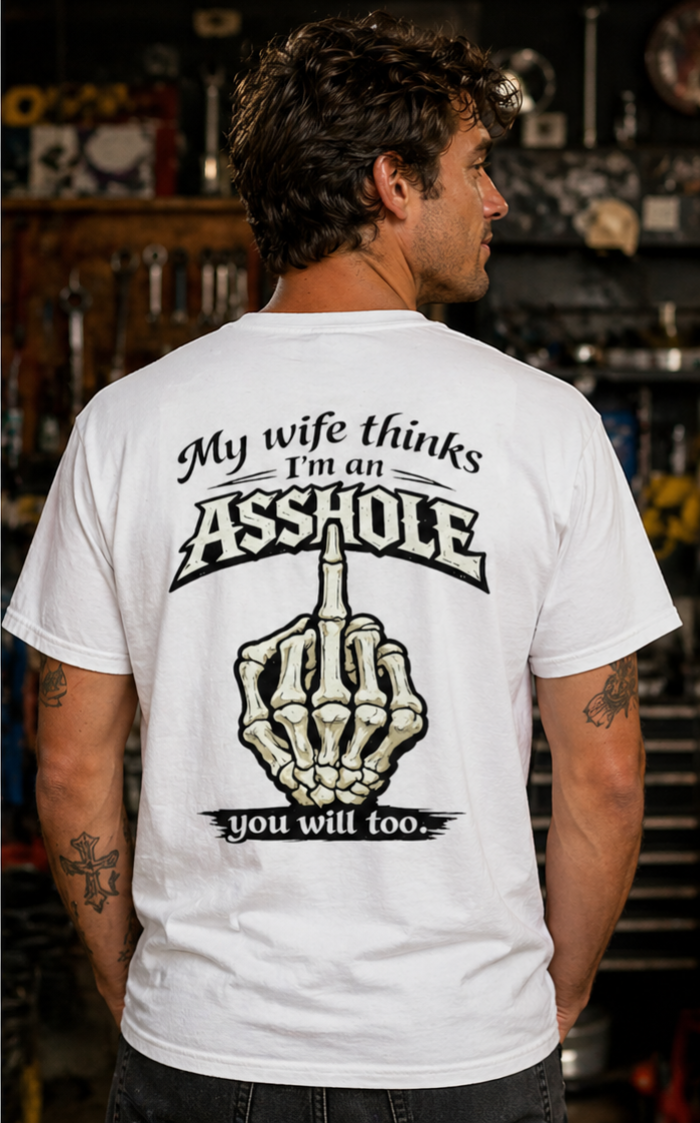 "My Wife Thinks I'm an Asshole" Skeleton Middle Finger Tee