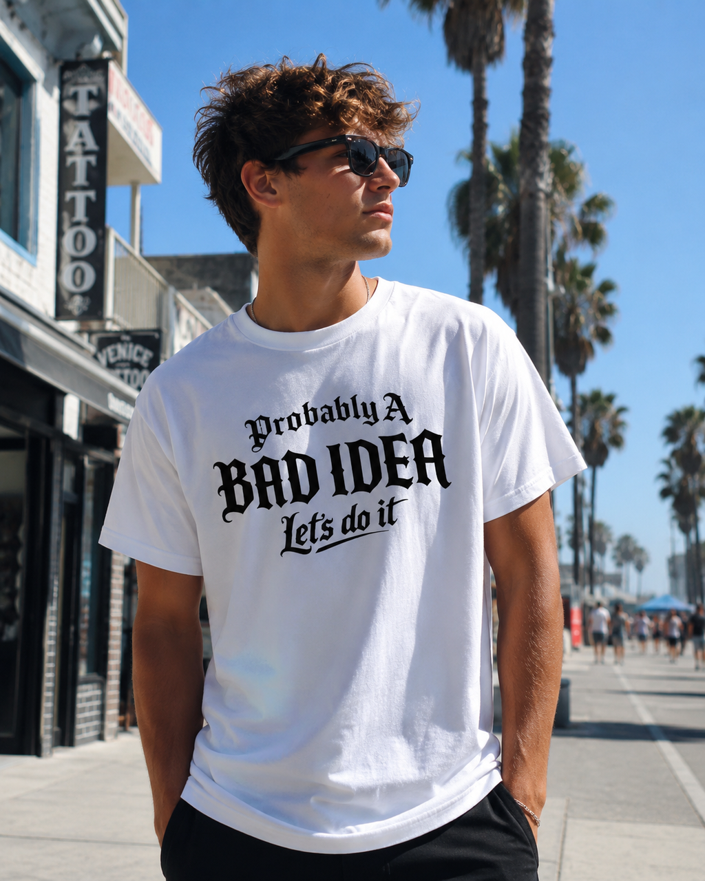 Probably A Bad Idea T-Shirt – 'Lets do it'  T-Shirt