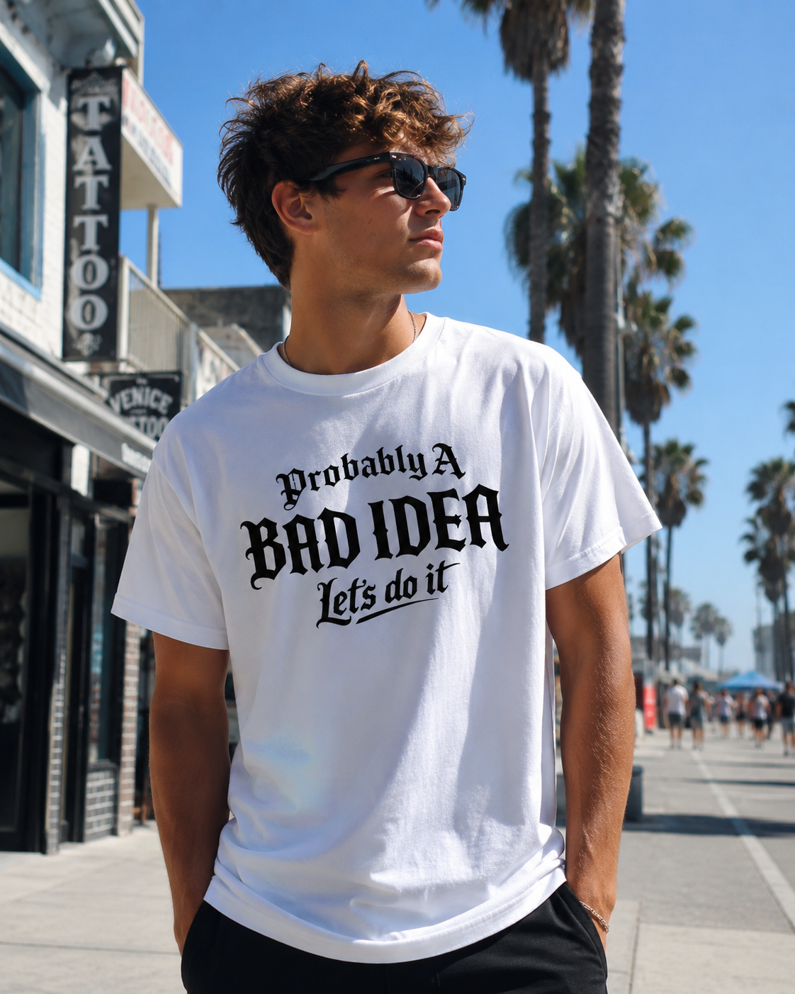 Probably A Bad Idea T-Shirt – 'Lets do it'  T-Shirt