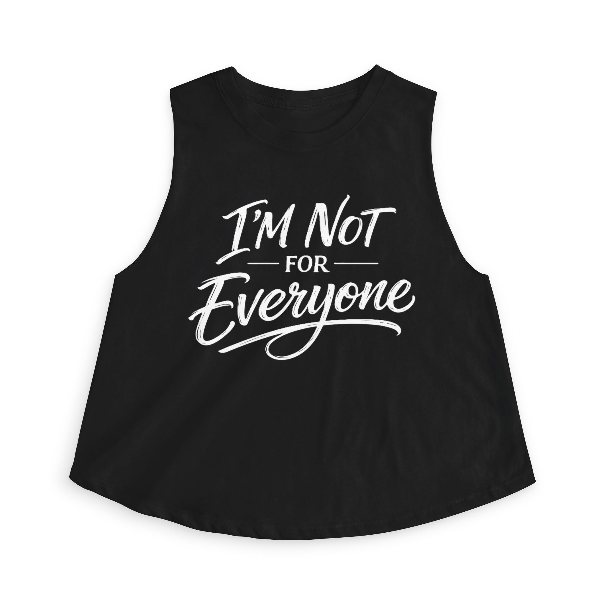 I’m Not For Everyone Crop Top – Women’s Graphic Tank – Sarcastic Attitude Shirt