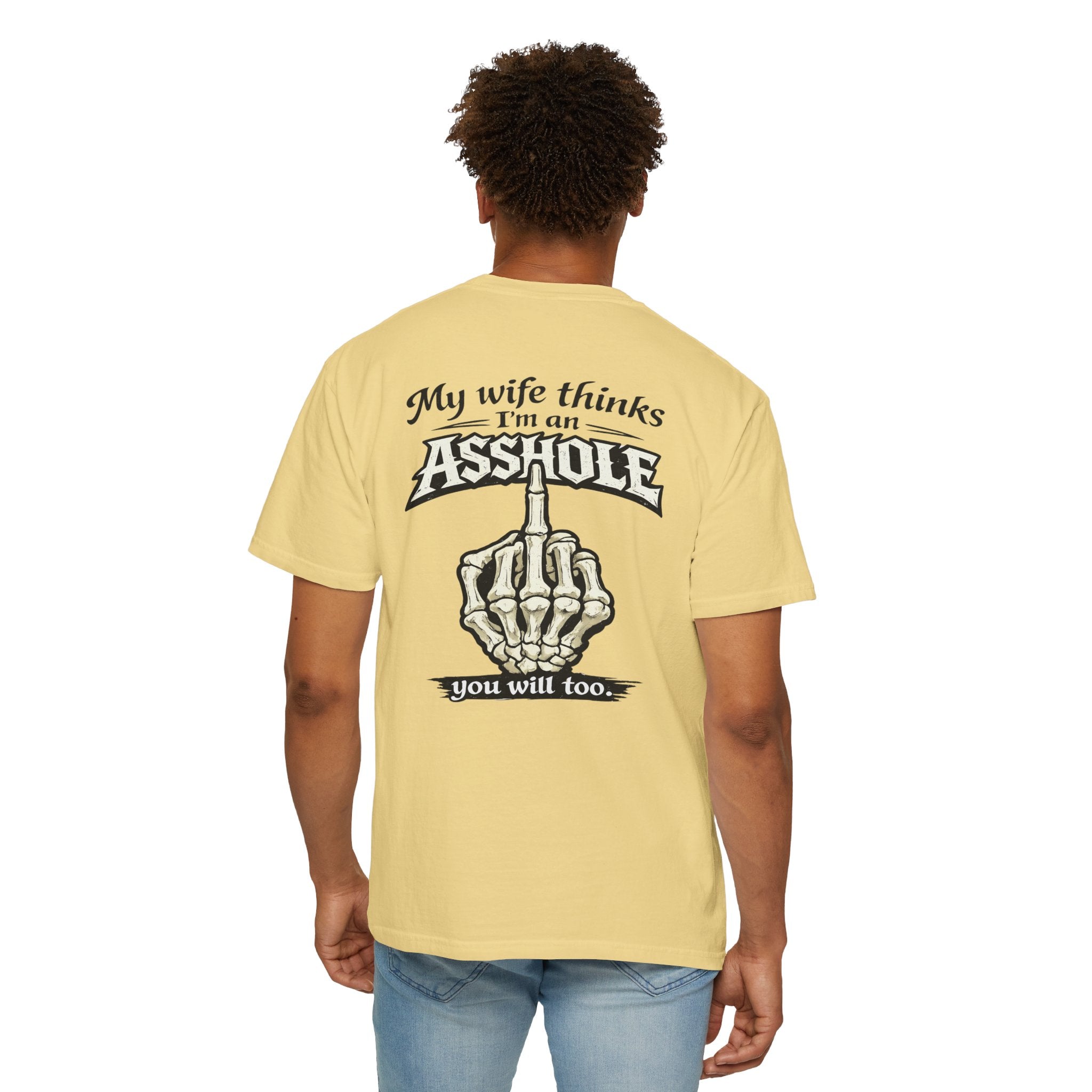 "My Wife Thinks I'm an Asshole" Skeleton Middle Finger Tee