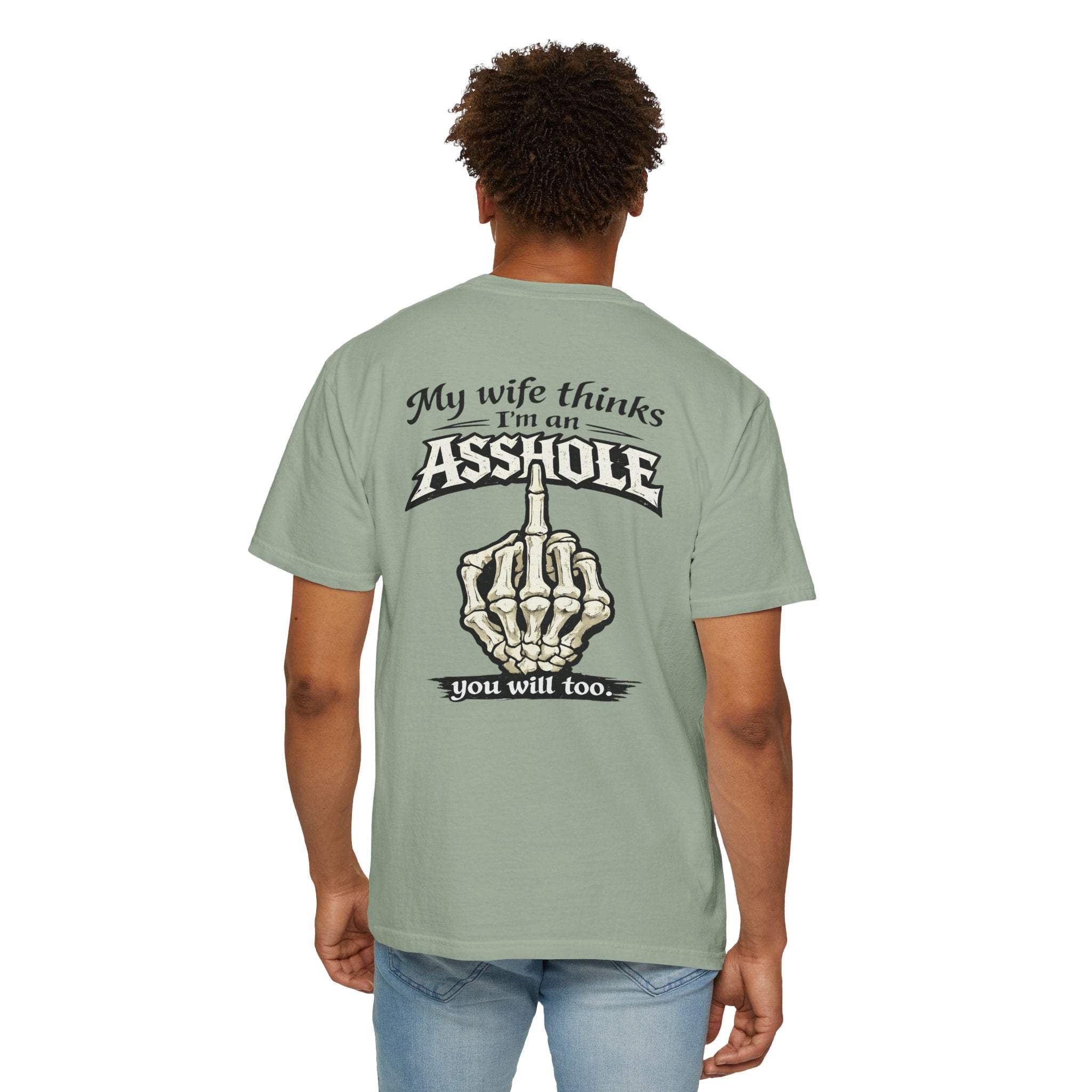 "My Wife Thinks I'm an Asshole" Skeleton Middle Finger Tee