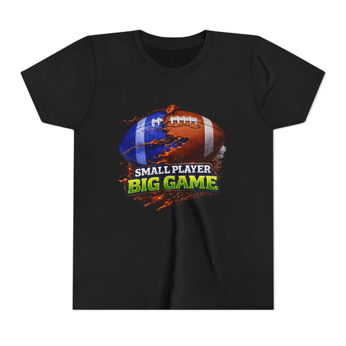 "Small Player Big Game" Graphic Shirt -Youth Football Tee