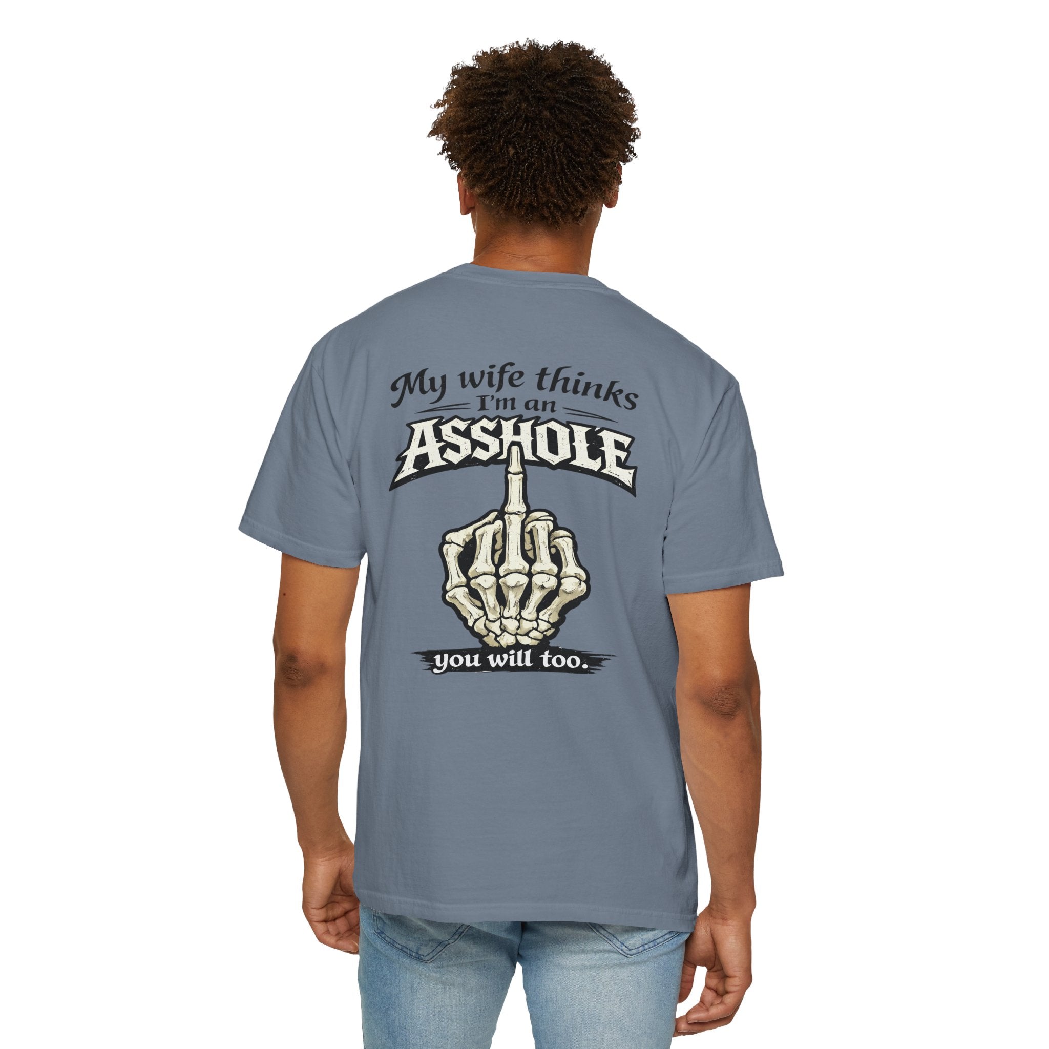 "My Wife Thinks I'm an Asshole" Skeleton Middle Finger Tee
